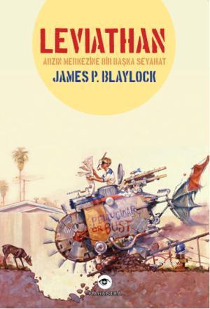 Leviathan; Arzın Merkezine Bir Başka Seyahat | James P. Blaylock | Kas