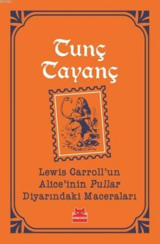 Lewis Carrollun Aliceinin Pullar Diyarındaki Maceraları | Tunç Tayanç 