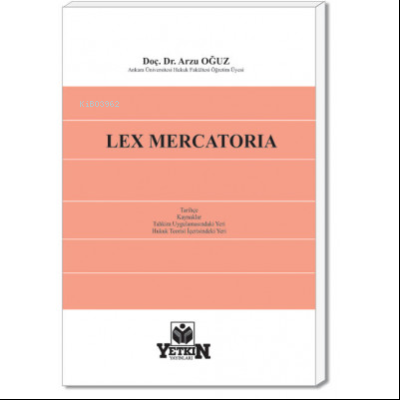 Lex Mercatorıa | Arzu Oğuz | Yetkin Yayınları