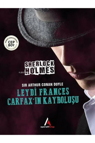 Leydi Frances Carfax’ın Kayboluşu - Sherlock Holmes | Sir Arthur Conan