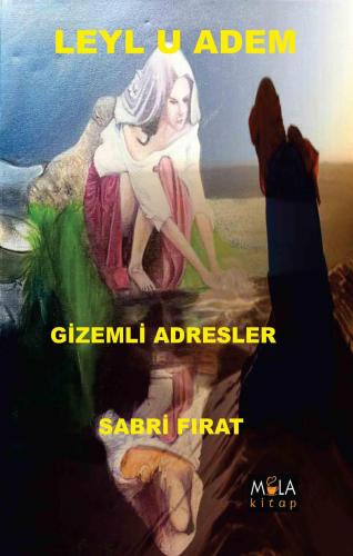 Leyl u Adem Gizemli Adresler | Sabri Fırat | Mola Kitap