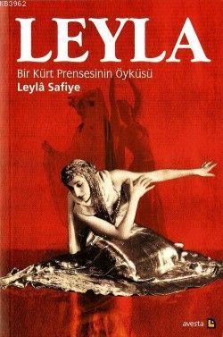 Leyla -bir Kürt Prensesinin Öyküsü- | Leylâ Safiye | Avesta Yayınları