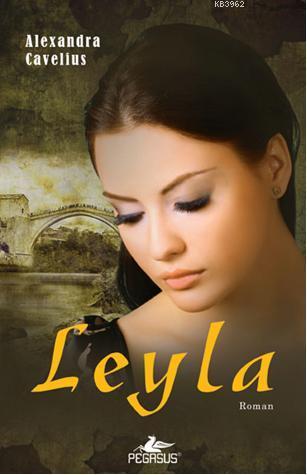 Leyla (Ciltli) | Alexandra Cavelius | Pegasus Yayıncılık