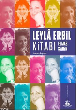 Leylâ Erbil Kitabı | Elmas Şahin | Yitik Ülke Yayınları