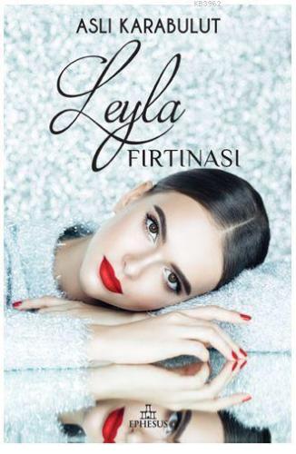 Leyla Fırtınası | Aslı Karabulut | Ephesus Yayınları