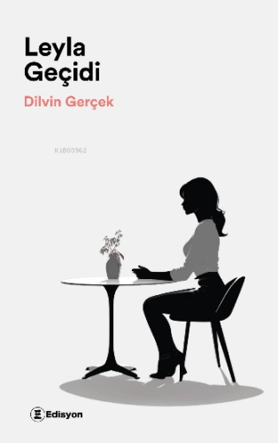 Leyla Geçidi | Dilvin Gerçek | Edisyon Kitap