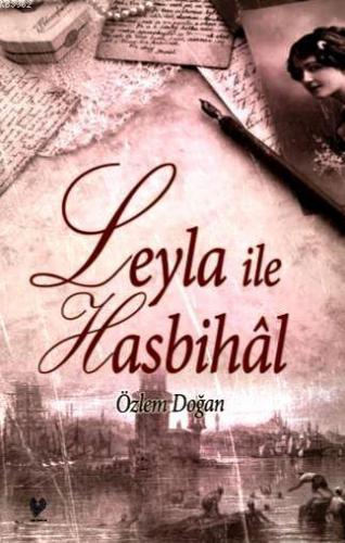 Leyla ile Hasbihâl | Özlem Doğan | Çağrı Yayınları