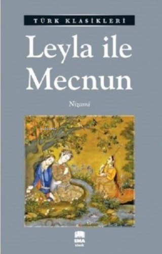 Leyla ile Mecnun | Nizami | Ema Kitap