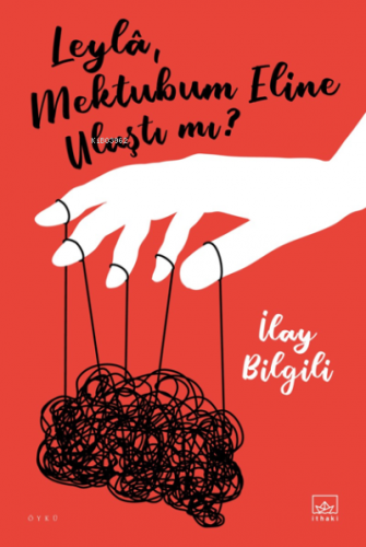 Leylâ, Mektubum Eline Ulaştı mı? | İlay Bilgili | İthaki Yayınları