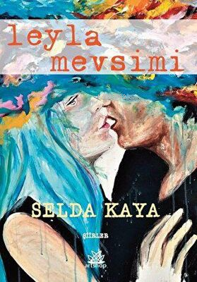 Leyla Mevsimi | Selda Kaya | Artshop Yayıncılık