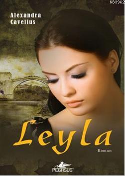 Leyla | Alexandra Cavelius | Pegasus Yayıncılık