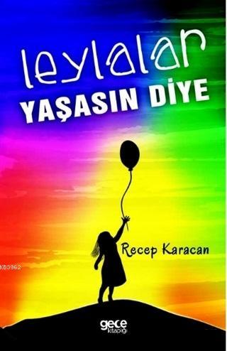 Leylalar Yaşasın Diye | Recep Karacan | Gece Kitaplığı Yayınları