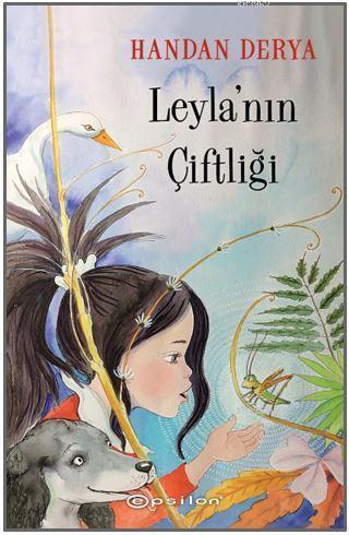 Leyla'nın Çiftliği | Handan Derya | Epsilon Yayınevi