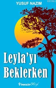 Leyla'yı Beklerken | Yusuf Nazım | İnkılâp Kitabevi