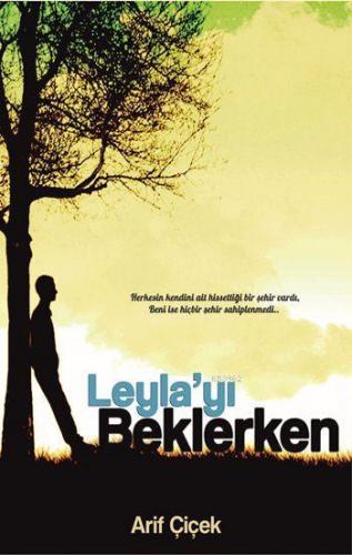 Leyla'yı Beklerken | Arif Çiçek | Serüven Kitap