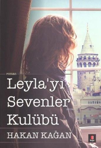 Leyla'yı Sevenler Kulübü | Hakan Kağan | Kapı Yayınları