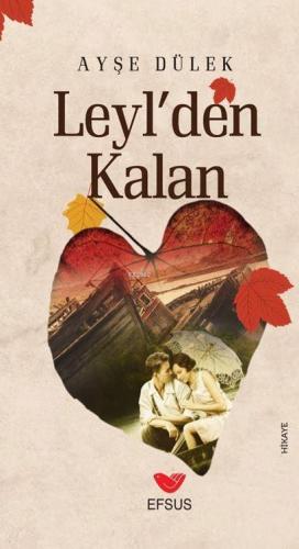 Leyl'den Kalan | Ayşe Dülek | Efsus Yayınları