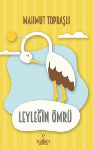 Leyleğin Ömrü | Mahmut Topbaşlı | Payidar Yayınevi