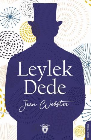 Leylek Dede | Jean Webster | Dorlion Yayınevi