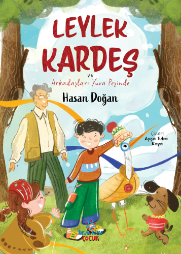 Leylek Kardeş ve Arkadaşları Yuva Peşinde | Hasan Doğan | İnsan Kitap