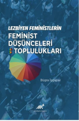 Lezbiyen Feministlerin Feminist Düşünceleri ve Toplulukları | Büşra İş