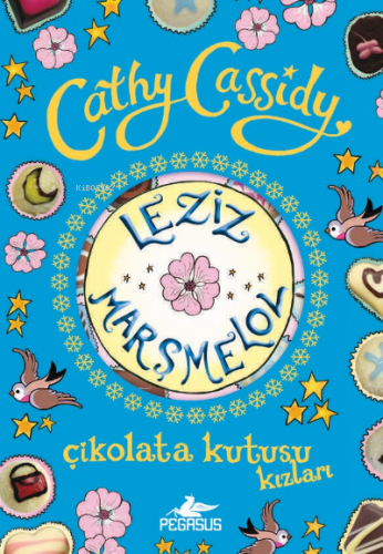 Leziz Marşmelov - Çikolata Kutusu Kızları 2 | Cathy Cassidy | Pegasus 