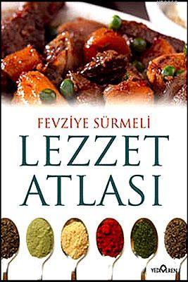 Lezzet Atlası | Fevziye Sürmeli | Yediveren Yayınları