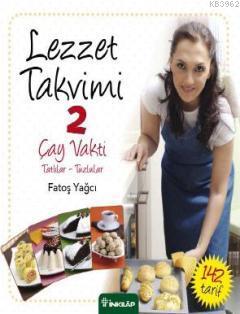 Lezzet Takvimi 2; Çay Vakti - Tatlılar-Tuzlular | Fatoş Yağcı | İnkılâ