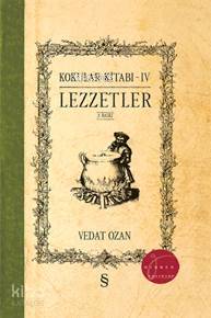 Lezzetler - Kokular Kitabı 4 | Vedat Ozan | Everest Yayınları