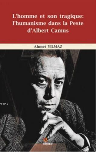 L'homme et son tragique l'humanisme dans la Peste d'Albert Camus | Ahm