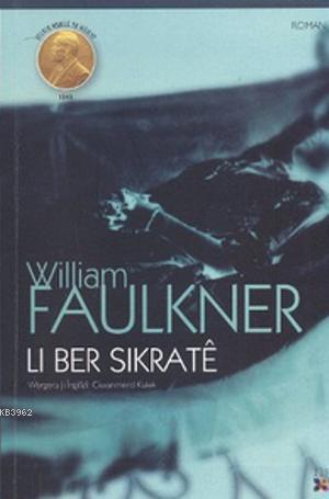 Li Ber Sikrate | William Cuthbert Faulkner | Lis Basın Yayın