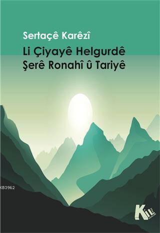 Li Çiyaye Helgurde Şere Ronahi U Tariye | Sertaçe Karezi | Kil Yayınla