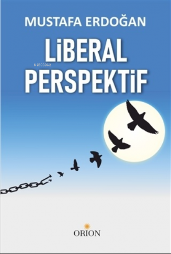 Liberal Perspektif | Mustafa Erdoğan | Orion Akademi