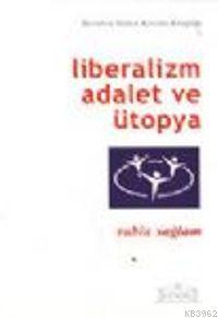 Liberalizm Adalet ve Ütopya | Kolektif1 | Legal Yayıncılık