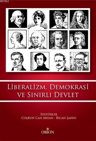 Liberalizm, Demokrasi ve Sınırlı Devlet | Coşkun Can Aktan | Orion Kit