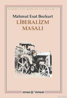 Liberalizm Masalı | Mahmut Esat Bozkurt | Kaynak Yayınları