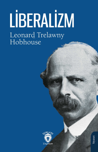 Liberalizm | Leonard Trelawny Hobhouse | Dorlion Yayınevi