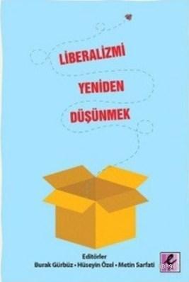 Liberalizmi Yeniden Düşünmek | Metin Sarfati | Efil Yayınevi