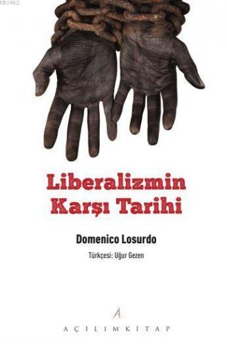 Liberalizmin Karşı Tarihi | Domenico Losurdo | Açılım Kitap