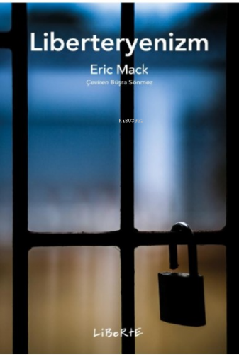 Liberteryenizm | Eric Mack | Liberte Yayınları