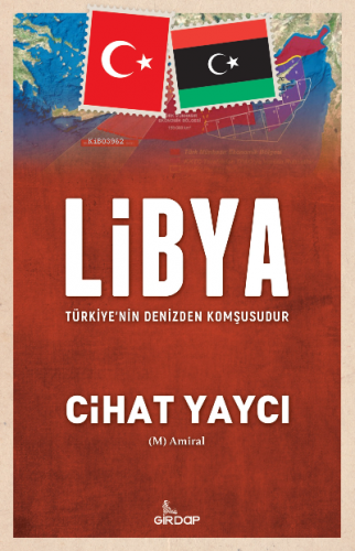 Libya Türkiye’nin Denizden Komşusudur | Cihat Yaycı | Girdap Kitap