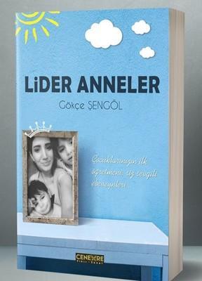 Lider Anneler | Gökçe Şengöl | Cenevre Fikir Sanat