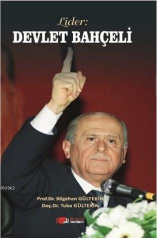 Lider: Devlet Bahçeli | Tuba Gültekin | Berikan Yayınları