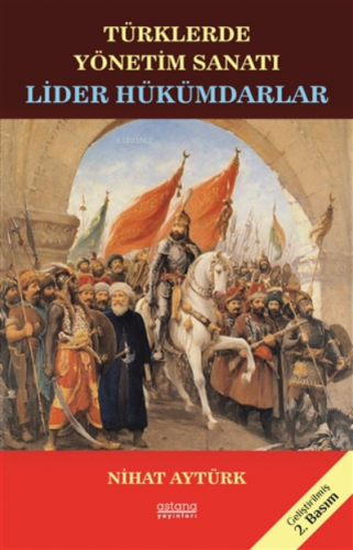 Lider Hükümdarlar - Türklerde Yönetim Sanatı | Nihat Aytürk | Astana Y