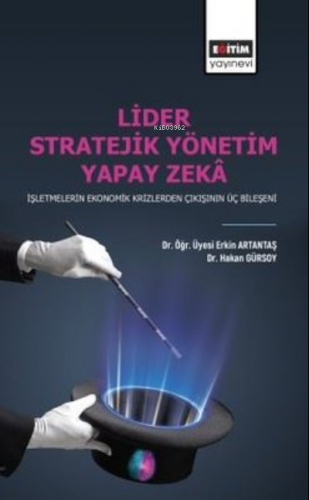 Lider Stratejik Yönetim Yapay Zeka | Erkin Artantaş | Eğitim Yayınevi