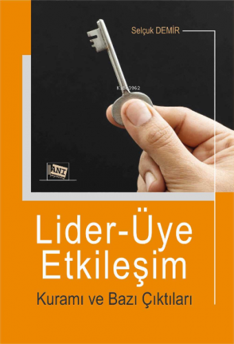 Li̇der-Üye Etki̇leşi̇m Kuramı ve Bazı ÇIktıları | Selçuk Demir | Anı Y