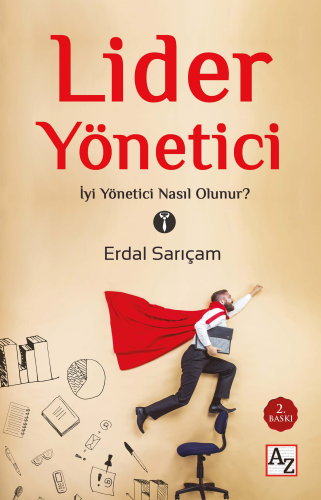 Lider Yönetici; İyi Yönetici Nasıl Olunur? | Erdal Sarıçam | Az Kitap