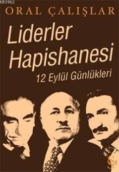 Liderler Hapishanesi 12 Eylül Günlükleri | Oral Çalışlar | Everest Yay