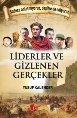 Liderler ve Gizlenen Gerçekler | Yusuf Kalender | Lopus Yayınevi