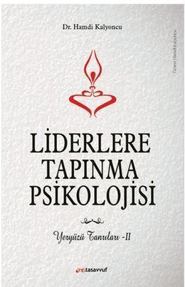 Liderlere Tapınma Psikolojisi; Yeryüzü Tanrıları - 2 | Hamdi Kalyoncu 